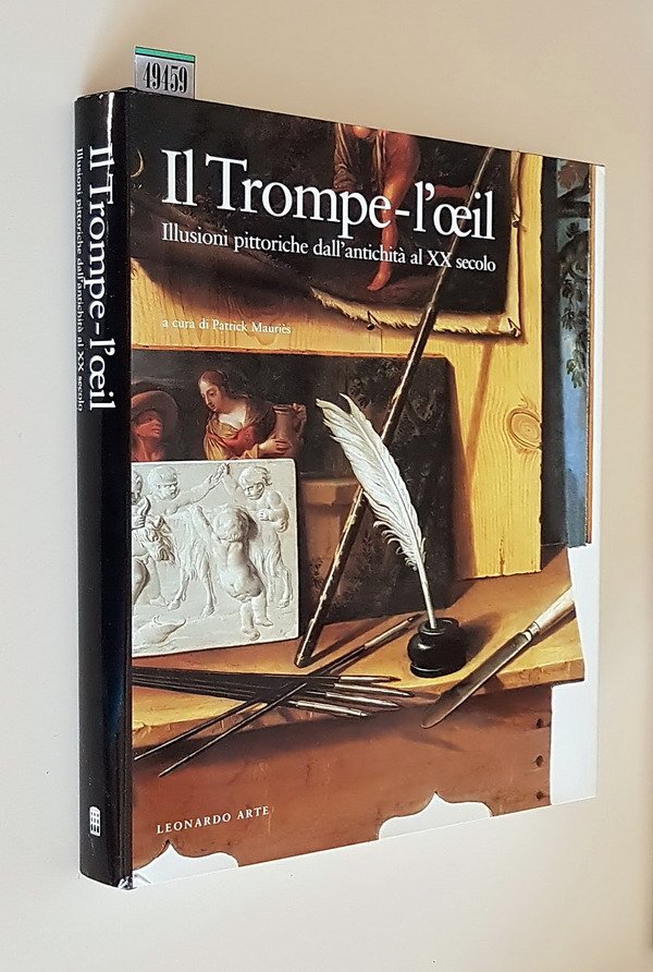 IL TROMPE-L'OEIL - Illusioni pittoriche dall'antichita' al XX secolo