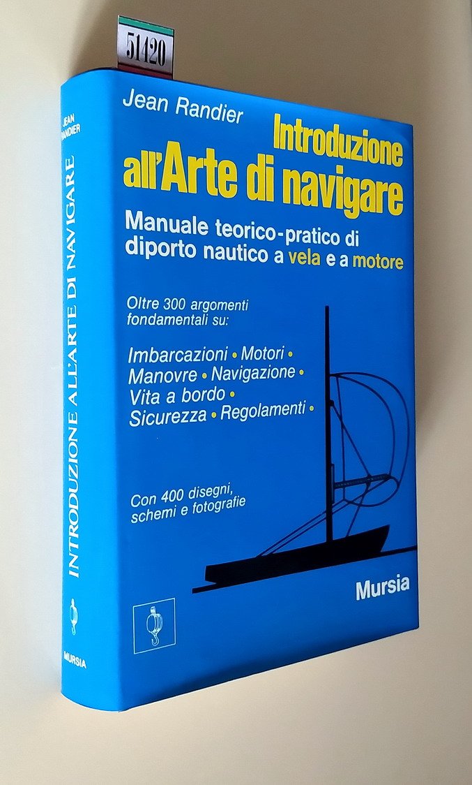 INTRODUZIONE ALL'ARTE DI NAVIGARE - Manuale teorico-pratico di diporto nautico …