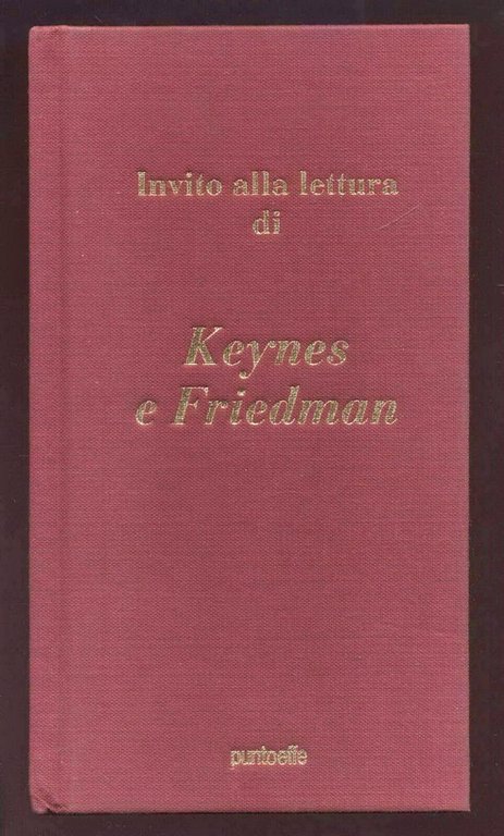 Invito alla lettura di KEYNES E FRIEDMAN