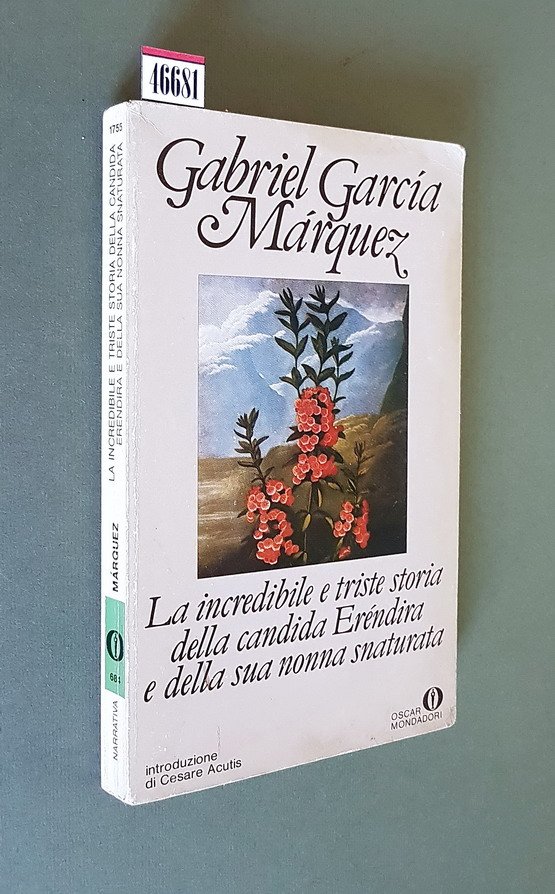 LA INCREDIBILE E TRISTE STORIA DELLA CANDIDA ERENDIRA E DELLA …