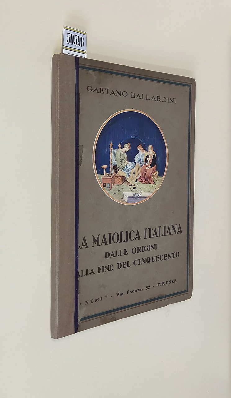 LA MAIOLICA ITALIANA dalle origini alla fine del Cinquecento