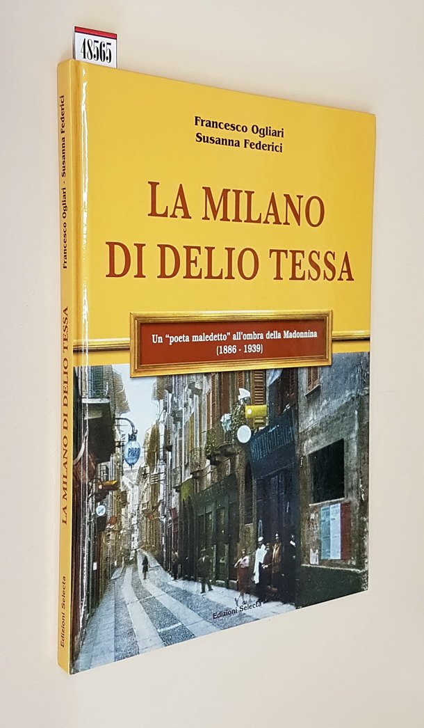 LA MILANO DI DELIO TESSA - Un \poeta maledetto" all'ombra …