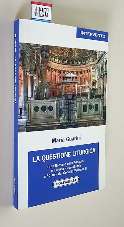 LA QUESTIONE LITURGICA - Il Rito Romano usus Antiquior e …