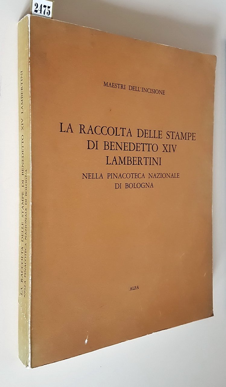 LA RACCOLTA DELLE STAMPE DI BENEDETTO XIV LAMBERTINI NELLA PINACOTECA …