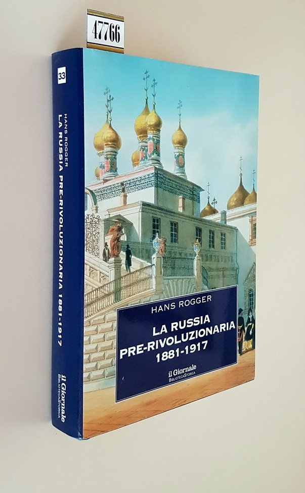 LA RUSSIA PRE-RIVOLUZIONARIA 1881-1917