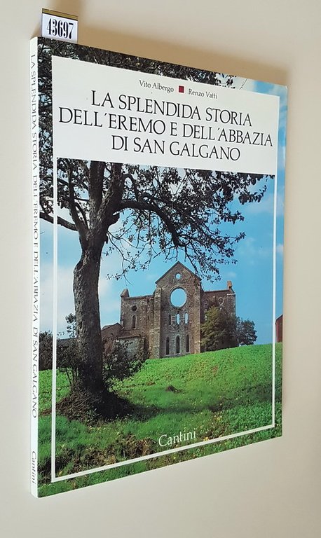 LA SPLENDIDA STORIA DELL'EREMO E DELL'ABBAZIA DI SAN GALGANO