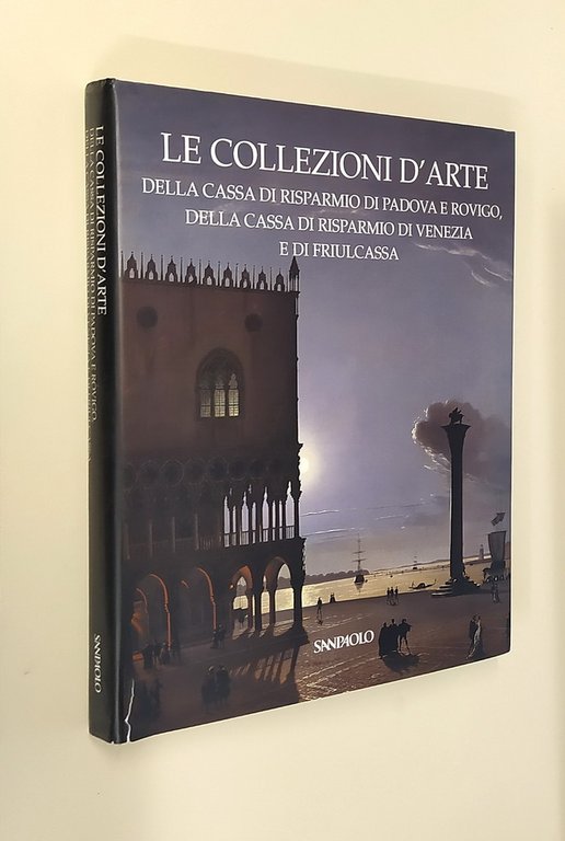 LE COLLEZIONI D'ARTE DELLA CASSA DI RISPARMIO DI PADOVA E …
