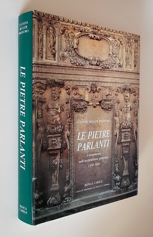 LE PIETRE PARLANTI - L'ornamento nell'architettura genovese 1450-1600