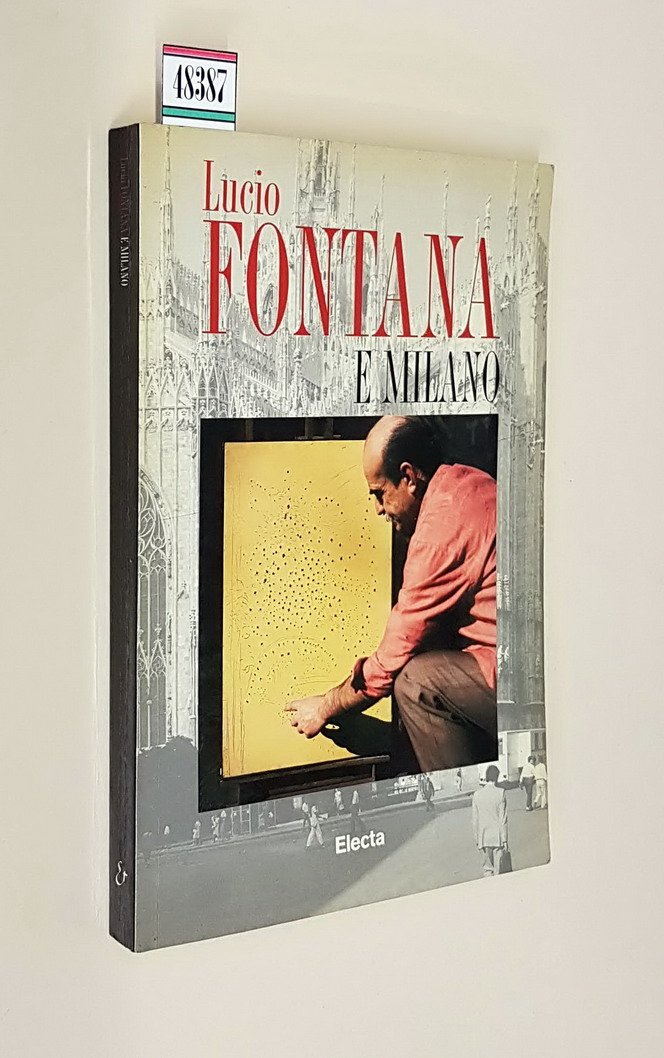 LUCIO FONTANA E MILANO