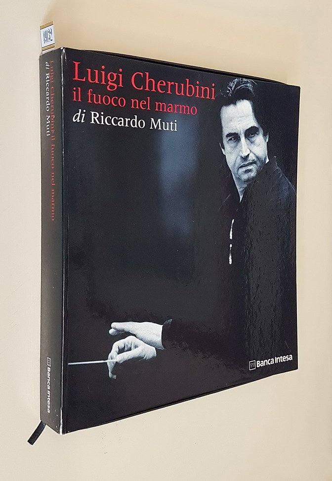 LUIGI CHERUBINI - IL FUOCO NEL MARMO di Riccardo Muti