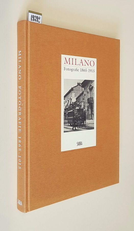 MILANO. FOTOGRAFIE 1865-1915