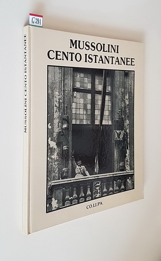 MUSSOLINI - CENTO ISTANTANEE