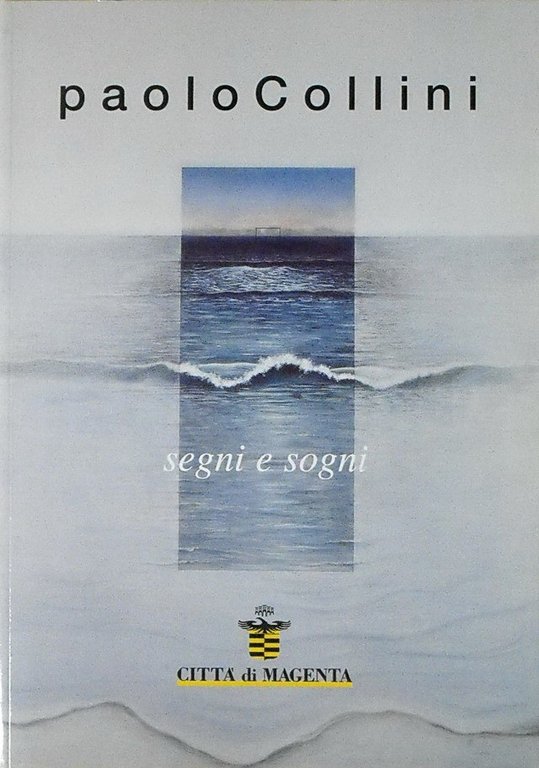 PAOLO COLLINI - Segni e sogni