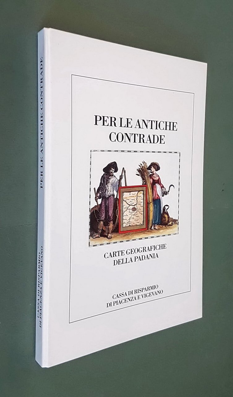 PER LE ANTICHE CONTRADE - Carte geografiche della Padania