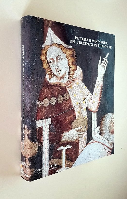 PITTURA E MINIATURA DEL TRECENTO IN PIEMONTE