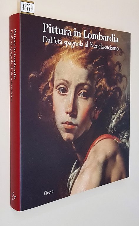 PITTURA IN LOMBARDIA - Dall'eta' spagnola al Neoclassicismo