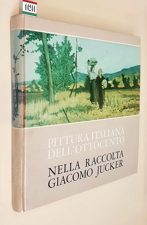 PITTURA ITALIANA DELL'OTTOCENTO NELLA RACCOLTA GIACOMO JUCKER