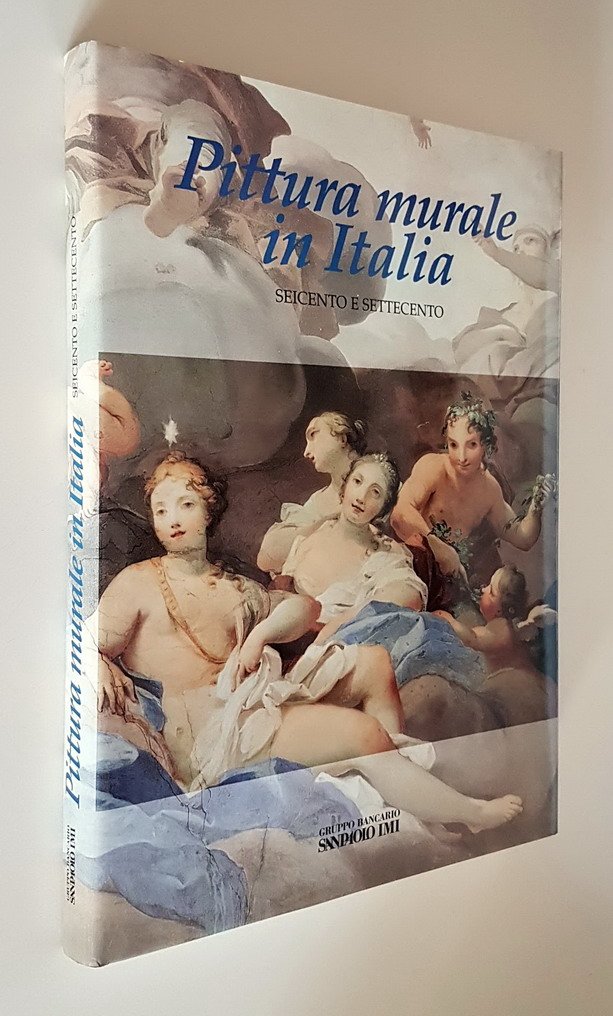 PITTURA MURALE IN ITALIA - SEICENTO E SETTECENTO