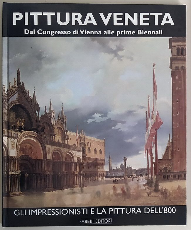 PITTURA VENETA dal Congresso di Vienna alle prime Biennali