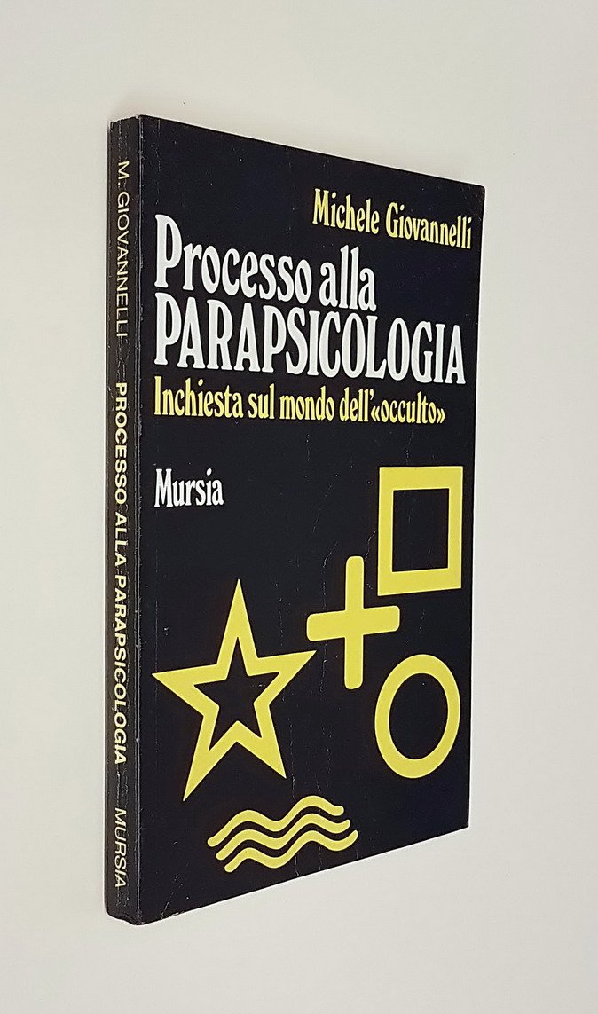 PROCESSO ALLA PARAPSICOLOGIA - Inchiesta sul mondo dell'occulto