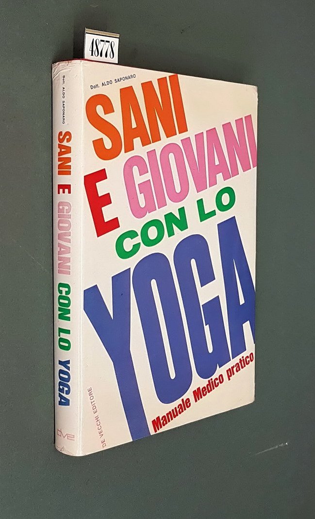 SANI E GIOVANI CON LO YOGA - Manuale medico pratico
