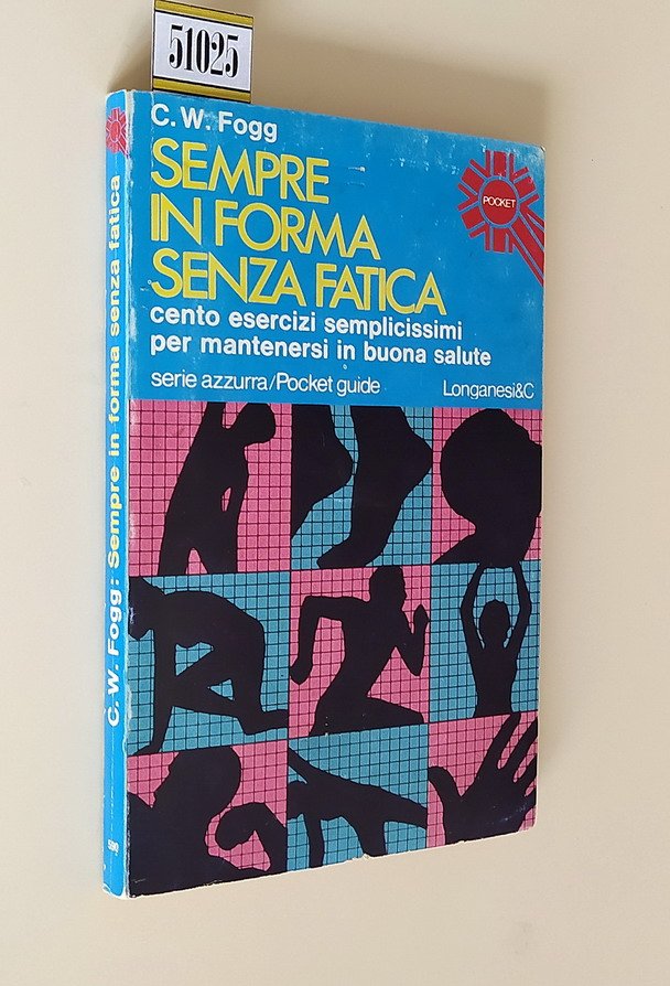 SEMPRE IN FORMA SENZA FATICA - Cento esercizi semplicissimi per …