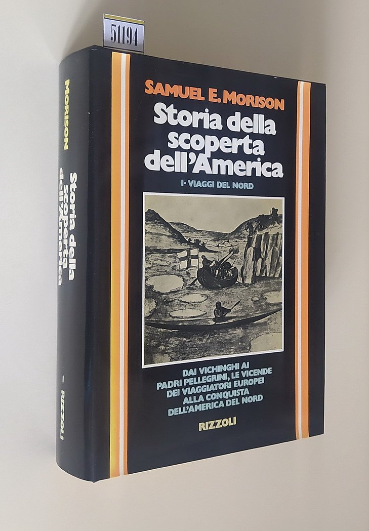 STORIA DELLA SCOPERTA DELL'AMERICA - Volume I: I viaggi del …