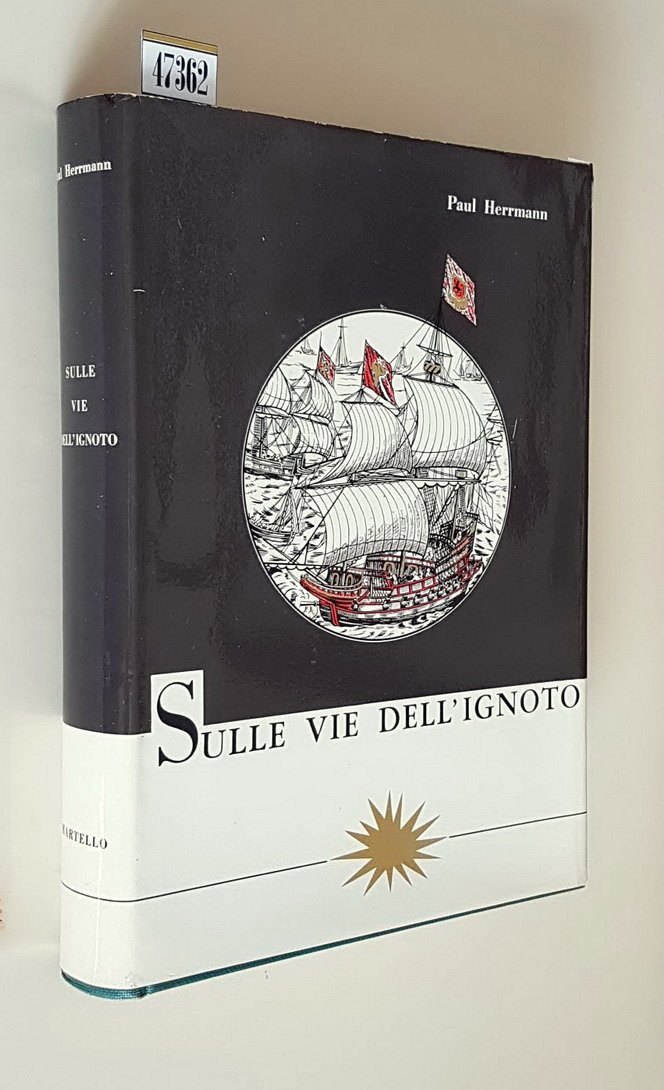 SULLE VIE DELL'IGNOTO - L'avventura delle grandi scoperte