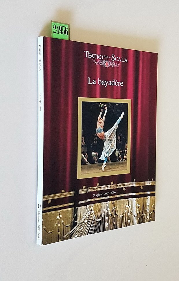 Teatro alla Scala - LA BAYADERE (stagione 2005-206) - N. …