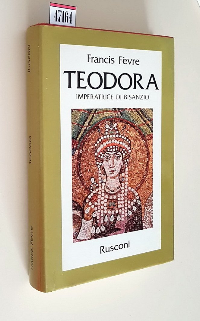 TEODORA Imperatrice di Bisanzio