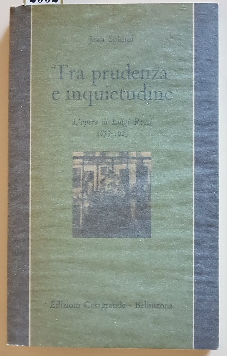 TRA PRUDENZA E INQUIETUDINE - L'opera di LUIGI ROSSI 1853-1923