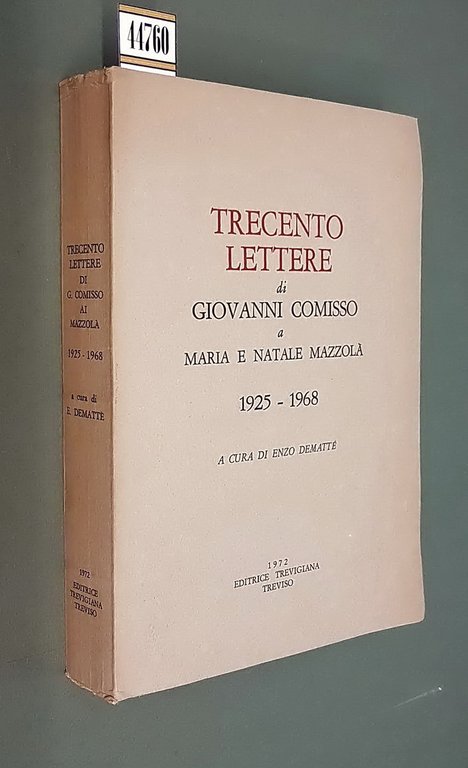 TRECENTO LETTERE DI GIOVANNI COMISSO A MARIA E NATALE MAZZOLA …