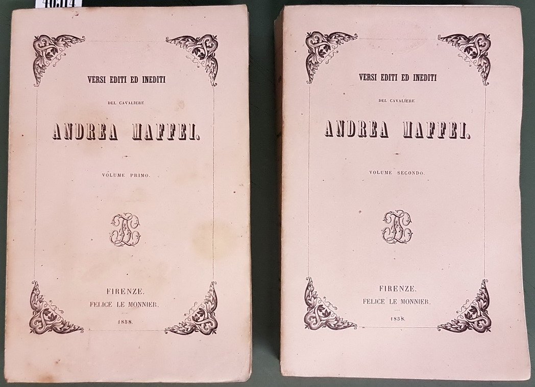 VERSI EDITI E INEDITI del Cavaliere ANDREA MAFFEI (volumi I …