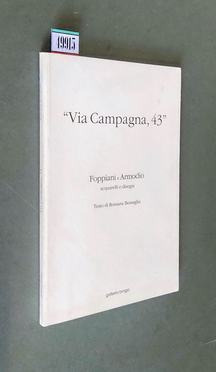 VIA CAMPAGNA, 43 - FOPPIANI E ARMODIO acquarelli e disegni