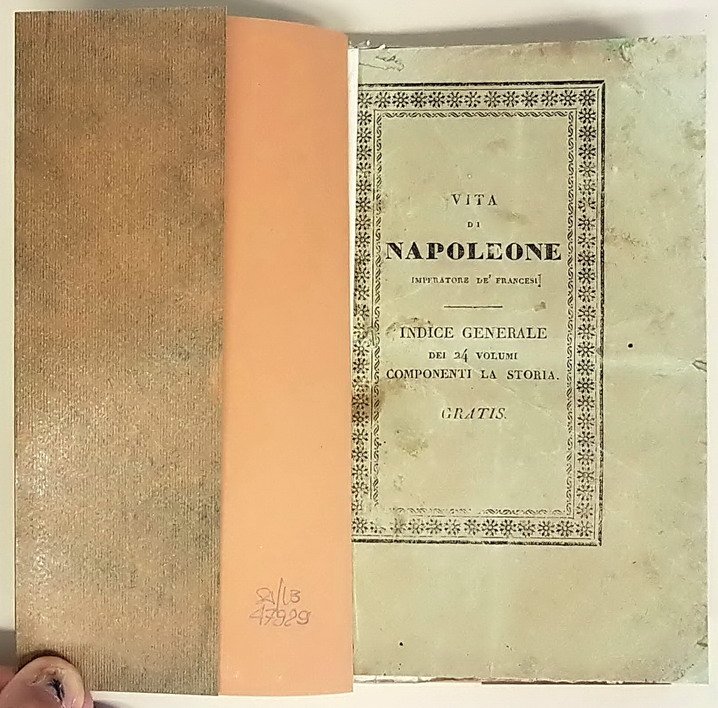 VITA DI NAPOLEONE BONAPARTE Imperatore dei Francesi - Indice generale delle materie contenute nei 24 volumi (volume unico)