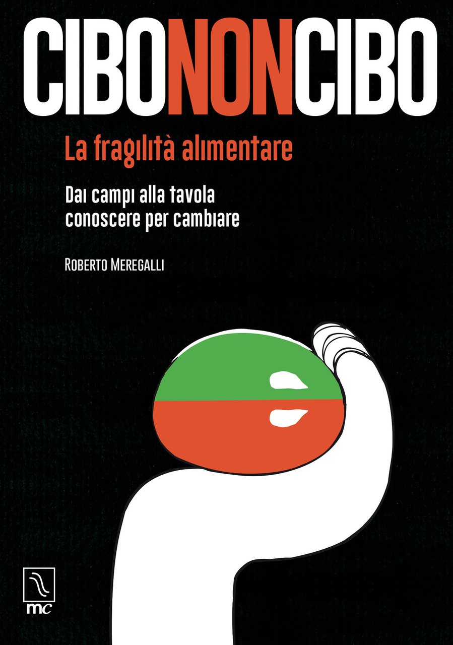 Cibononcibo. La fragilità alimentare. Dai campi alla tavola conoscere per …