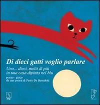Di dieci gatti voglio parlare. Uno. dieci, molti di più …