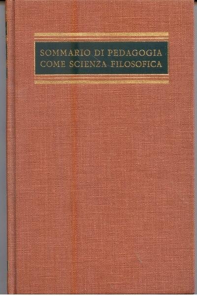 SOMMARIO DI PEDAGOGIA COME SCIENZA FILOSOFICA II