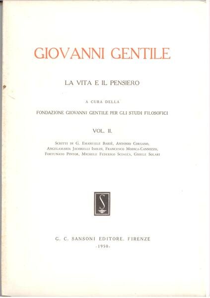 GIOVANNI GENTILE. LA VITA E IL PENSIERO - VOL. II