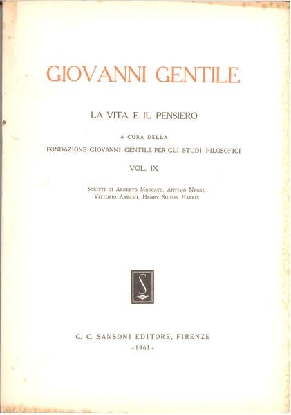 GIOVANNI GENTILE. LA VITA E IL PENSIERO - VOL. IX