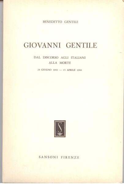 GIOVANNI GENTILE: DAL DISCORSO AGLI ITALIANI ALLA