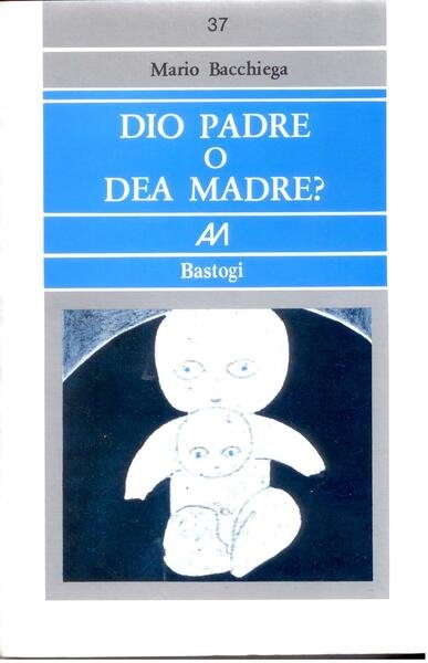 DIO PADRE O DEA MADRE?