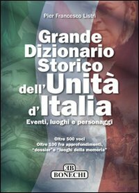 GRANDE DIZIONARIO STORICO DELL'UNITA' D'ITALIA