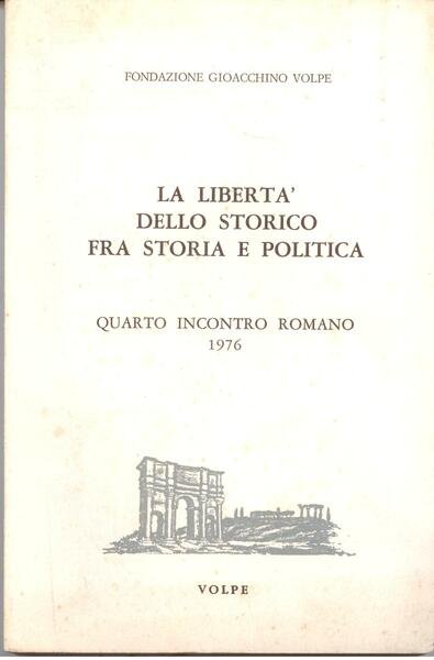 LA LIBERTA' DELLO STORICO FRA STORIA E POLITICA