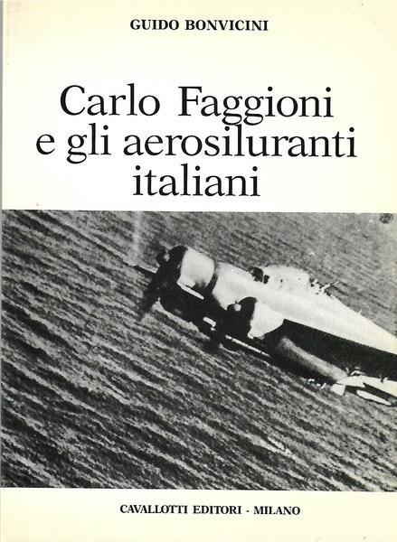 CARLO FAGGIONI E GLI AEROSILURANTI ITALIANI