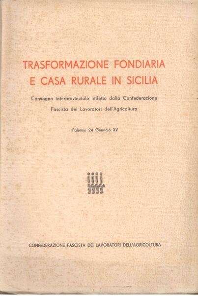 TRASFORMAZIONE FONDIARIA E CASA RURALE IN SICILIA