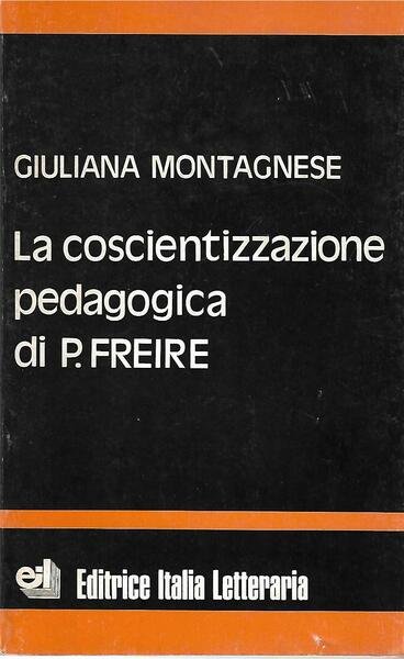 LA COSCIENTIZZAZIONE PEDAGOGICA DI P. FREIRE