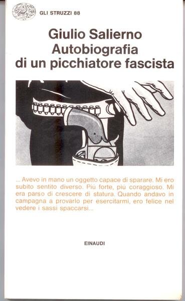 AUTOBIOGRAFIA DI UN PICCHIATORE FASCISTA