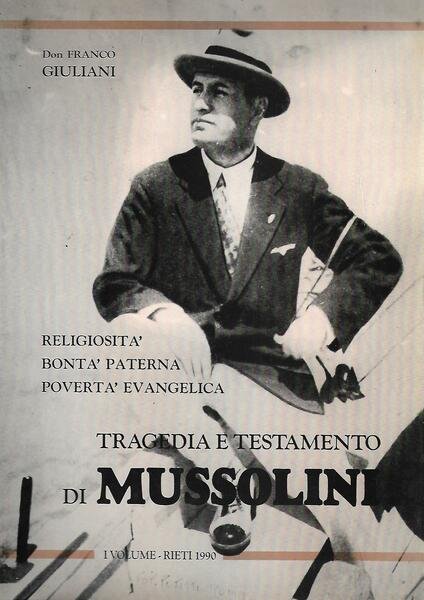 TRAGEDIA E TESTAMENTO DI MUSSOLINI - VOL. 1