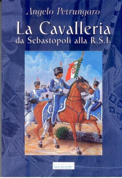 LA CAVALLERIA DA SEBASTOPOLI ALLA R.S.I.